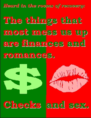 The things that most mess us up are finances and romances. Checks and sex. #Finance #Romance #Recovery